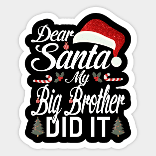 Dear Santa My Big Brother Did It Funny Sticker